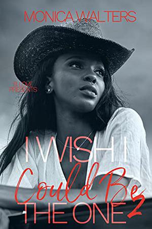 I Wish I Could Be The One 2 (Henderson Family Saga #7)