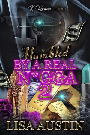 Humbled By A Real N*gga 2 by Lisa Austin