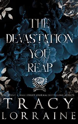 The Devastation You Reap by Tracy Lorraine