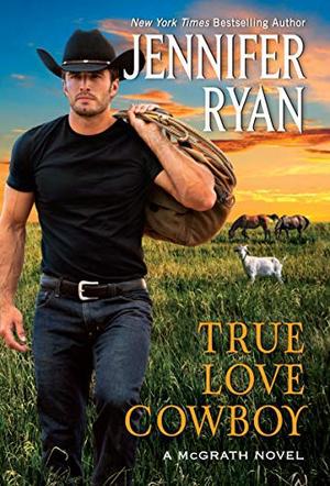 True Love Cowboy by Jennifer Ryan