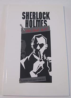 Sherlock Holmes: The Last Act by David Stuart Davies, Roger Llewellyn