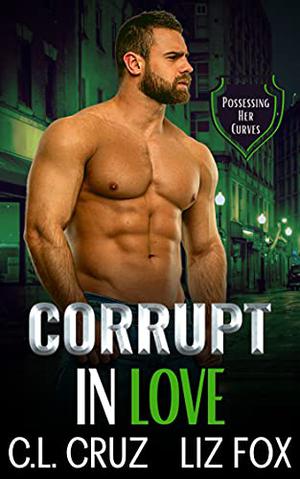 Corrupt in Love by C.L. Cruz, Liz Fox