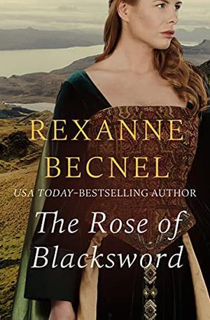 The Rose of Blacksword by Rexanne Becnel