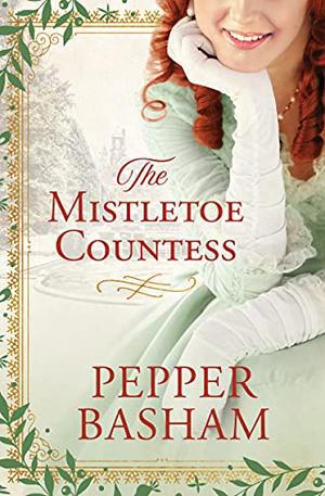 The Mistletoe Countess by Pepper Basham