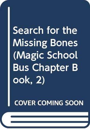 The Search for the Missing Bones by Eva Moore