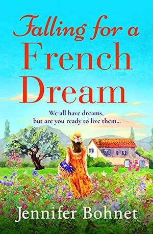Falling for a French Dream by Jennifer Bohnet