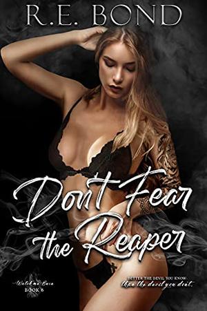 Don't Fear the Reaper by R.E. Bond