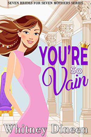 You're So Vain (Seven Brides for Seven Mothers #4)
