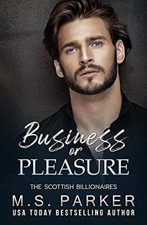 Business or Pleasure by M.S. Parker