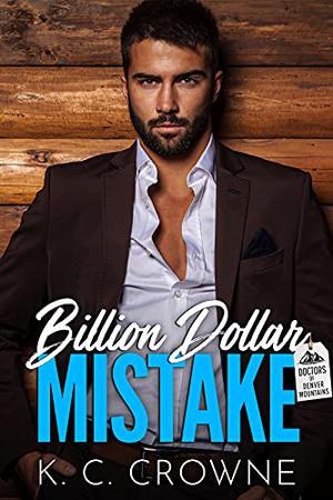 Billion Dollar Mistake by K.C. Crowne