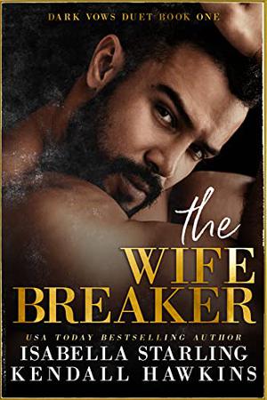 The Wife Breaker (Dark Vows Duet #1)