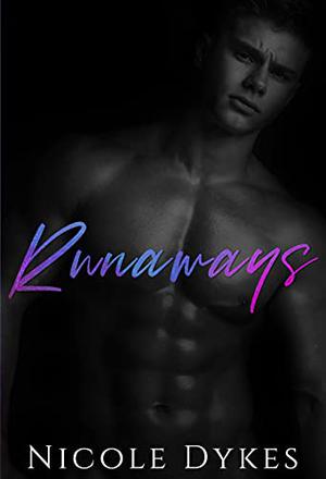 Runaways by Nicole Dykes