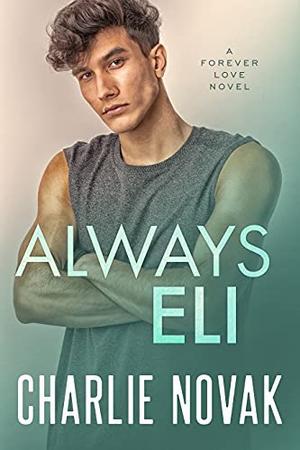 Always Eli by Charlie Novak