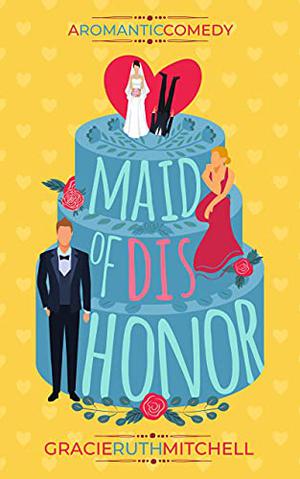 Maid of Dishonor (Love Mishaps #1)