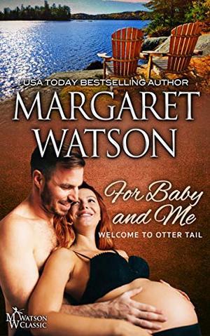 For Baby and Me (Welcome to Otter Tail #4)
