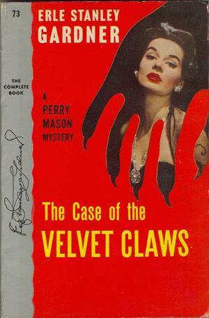The Case of the Velvet Claws by Erle Stanley Gardner