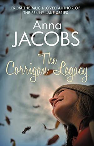 The Corrigan Legacy: A captivating story of secrets and surprises by Anna Jacobs