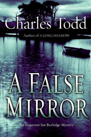 A False Mirror (Inspector Ian Rutledge #9)