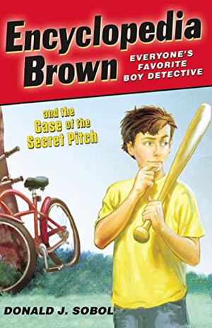 Encyclopedia Brown and the Case of the Secret Pitch (Encyclopedia Brown #2)