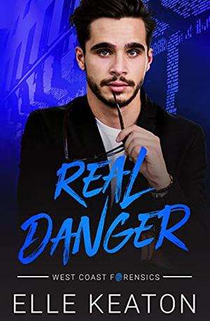 Real Danger (West Coast Forensics #2)