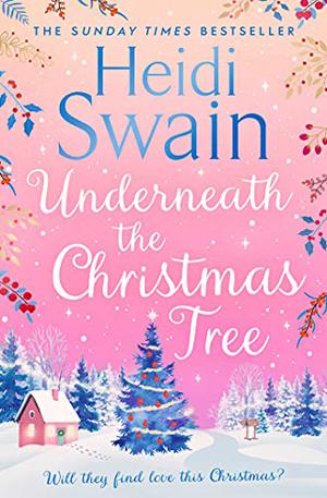 Underneath the Christmas Tree by Heidi Swain