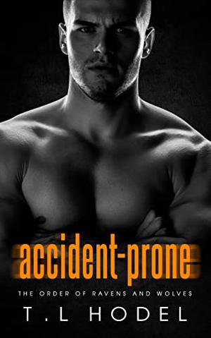 Accident-Prone (The Order of Ravens and Wolves #4)