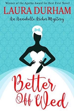 Better Off Wed (Annabelle Archer #1)