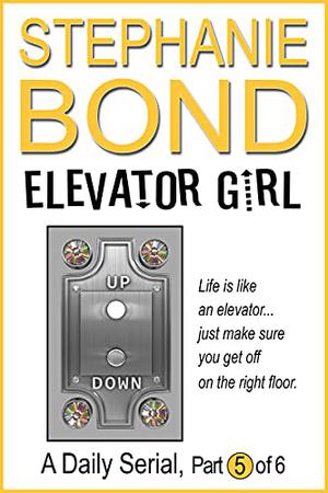 Elevator Girl: part 5 of 6 (Elevator Girl #5)