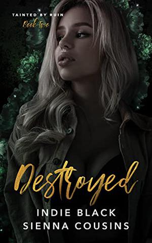 Destroyed by Indie Black, Sienna Cousins
