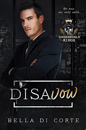 Disavow (Underworld Kings #10)