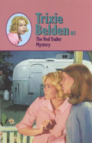 The Red Trailer Mystery (Trixie Belden #2)