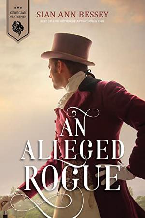 An Alleged Rogue by Sian Ann Bessey