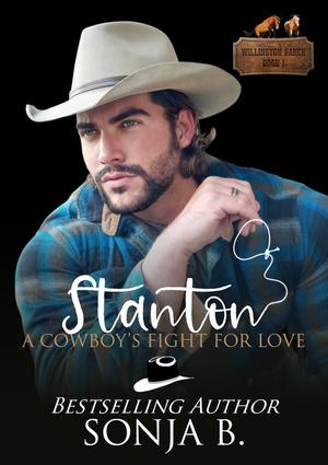 Stanton, A Cowboy's Fight For Love: Willington Ranch Series (Willington Ranch #1)