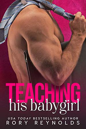 Teaching His Babygirl by Rory Reynolds