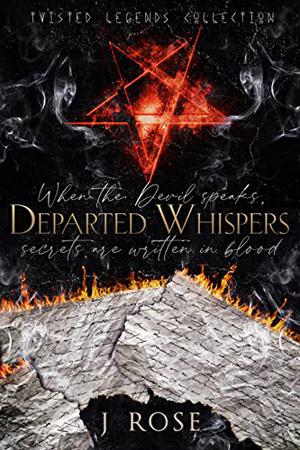Departed Whispers by J. Rose