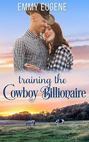 Training the Cowboy Billionaire: A Chappell Brothers Novel by Emmy Eugene