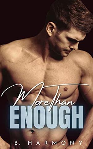 More Than Enough by B. Harmony