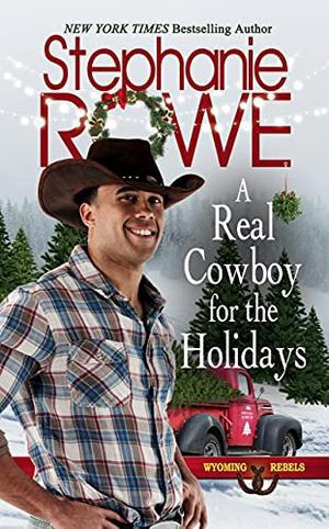 A Real Cowboy for the Holidays (Wyoming Rebels #9)