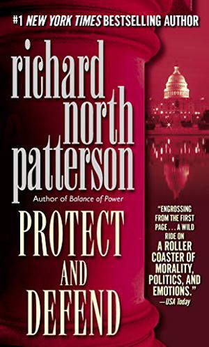 Protect and Defend by Richard North Patterson