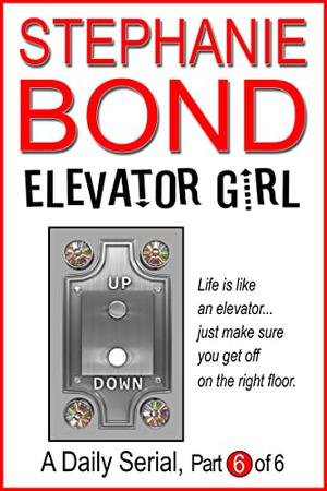 Elevator Girl: part 6 of 6 (Elevator Girl #6)