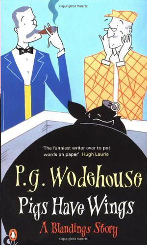 Pigs Have Wings (Blandings Castle #8)