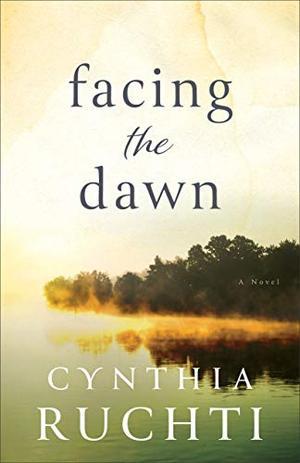Facing the Dawn by Cynthia Ruchti