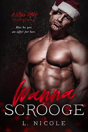 Wanna Scrooge? by L. Nicole