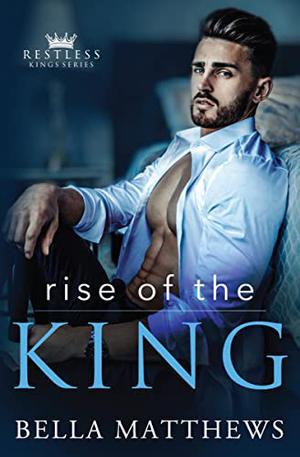 Rise of the King (Restless Kings #1)