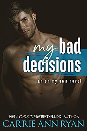 My Bad Decisions (On My Own #4)