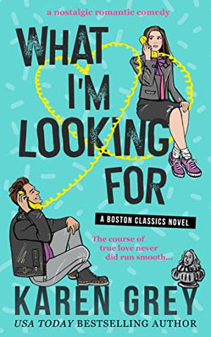 What I'm Looking For by Karen Grey