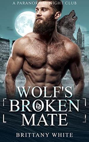 Wolf's Broken Mate (A Paranormal Night Club #11)