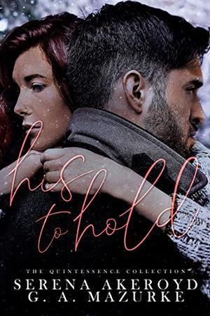 His To Hold (Quintessentially Theirs #2)