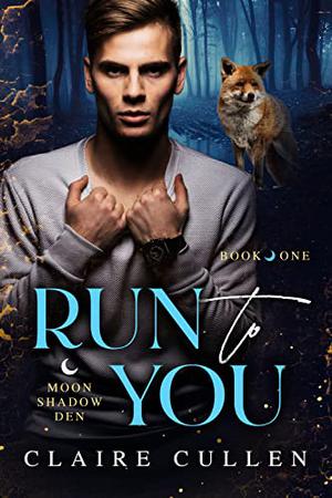 Run to You (Moonshadow Den #1)
