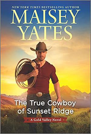 The True Cowboy of Sunset Ridge (Gold Valley #14)